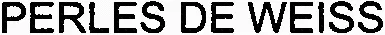 PERLES DE WEISS