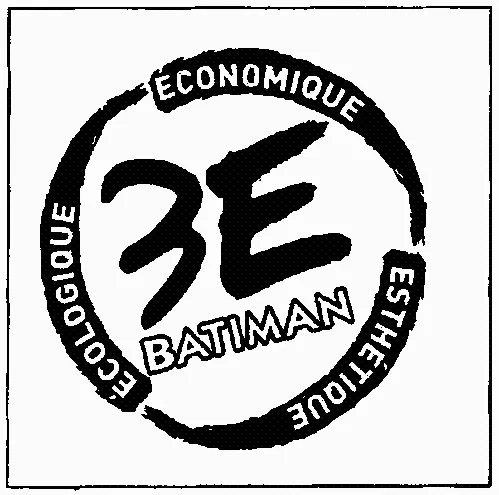 3E BATIMAN ÉCOLOGIQUE ÉCONOMIQUE ESTHÉTIQUE