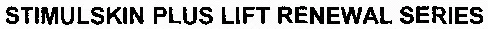 STIMULSKIN PLUS LIFT RENEWAL SERIES
