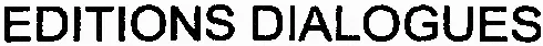 EDITIONS DIALOGUES