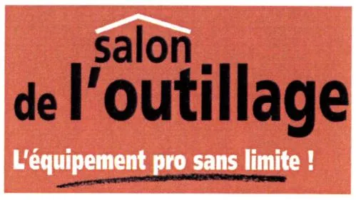 SALON DE L'OUTILLAGE L'EQUIPEMENT PRO SANS LIMITE!