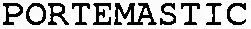 PORTEMASTIC