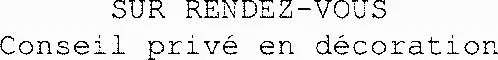 SUR RENDEZ-VOUS Conseil privé en décoration