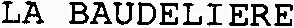 LA BAUDELIERE