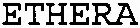 ETHERA
