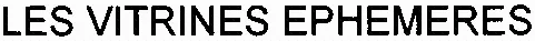 LES VITRINES EPHEMERES