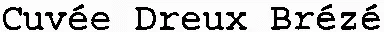 Cuvée Dreux Brézé
