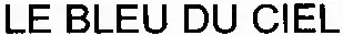 LE BLEU DU CIEL