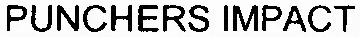 PUNCHERS IMPACT