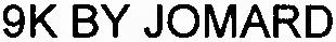 9K BY JOMARD