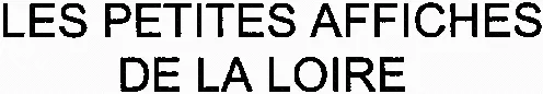 LES PETITES AFFICHES DE LA LOIRE