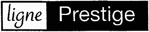 LIGNE PRESTIGE
