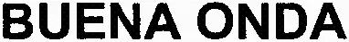 BUENA ONDA