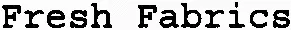 Fresh Fabrics