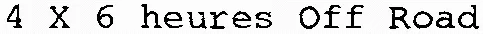 4 X 6 heures Off Road