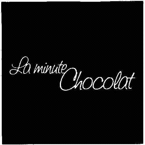 La minute Chocolat