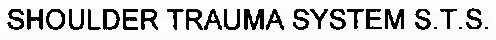 SHOULDER TRAUMA SYSTEM S.T.S.