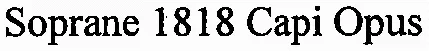 Soprane 1818 Capi Opus