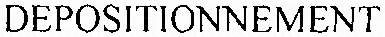 DEPOSITIONNEMENT