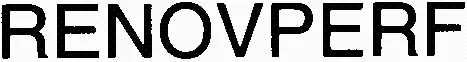 RENOVPERF