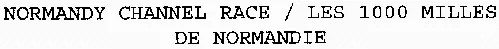 NORMANDY CHANNEL RACE / LES 1000 MILLES DE NORMANDIE