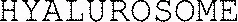 HYALUROSOME