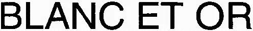 BLANC ET OR