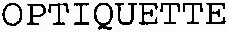 OPTIQUETTE