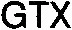 GTX