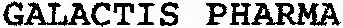 GALACTIS PHARMA