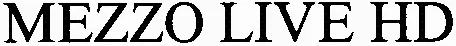 MEZZO LIVE HD
