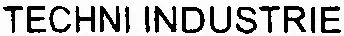 TECHNI INDUSTRIE