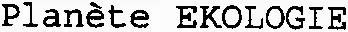 Planète EKOLOGIE