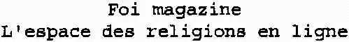 Foi magazine L'espace des religions en ligne