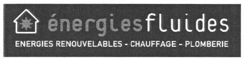 ENERGIES FLUIDES ENERGIES RENOUVELABLES – CHAUFFAGE – PLOMBERIE