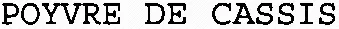 POYVRE DE CASSIS