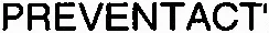 PREVENTACT'
