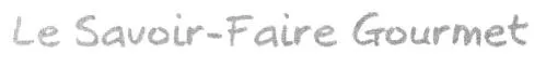 LE SAVOIR-FAIRE GOURMET