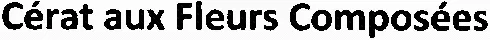 Cérat aux Fleurs Composées