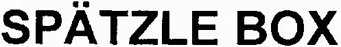 SPÄTZLE BOX