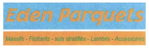 EDEN PARQUETS MASSIFS – FLOTTANTS – SOLS STRATIFIES – LAMBRIS – ACCESSOIRES