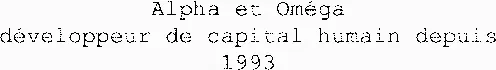 Alpha et Oméga développeur de capital humain depuis 1993