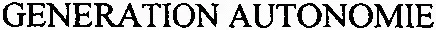 GENERATION AUTONOMIE