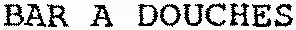 BAR A DOUCHES