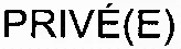 PRIVÉ(E)