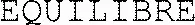 EQUILIBRE