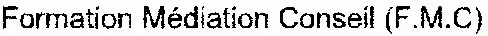 Formation Médiation Conseil (F.M.C)