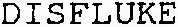 DISFLUKE