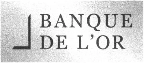 BANQUE DE L'OR