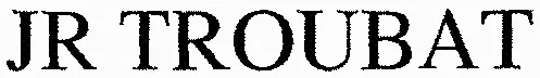 JR TROUBAT
